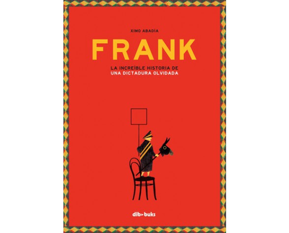frank-la-increible-historia-de-una-dictadura-olvidada