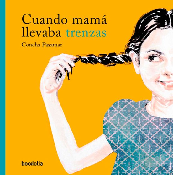 Cuando mamá llevaba trenzas